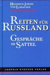 Верхом за Россию. Беседы в седле - Генрих Йордис фон Лохаузен