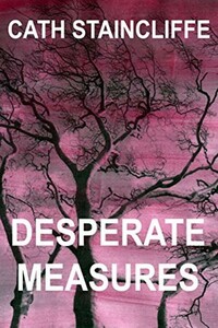 Desperate Measures - Cath Staincliffe