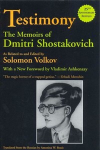 Свидетельство. Воспоминания Дмитрия Шостаковича, записанные и отредактированные Соломоном Волковым - Соломон Моисеевич Волков