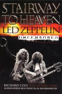 Лестница в небеса: Led Zeppelin без цензуры - Ричард Коул