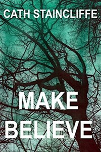 Make Believe - Cath Staincliffe