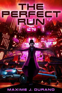 Идеальный забег/ The Perfect Run. Книга 1 - Maxime J. Durand